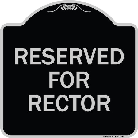 Reserved For Rector Heavy-Gauge Aluminum Architectural Sign